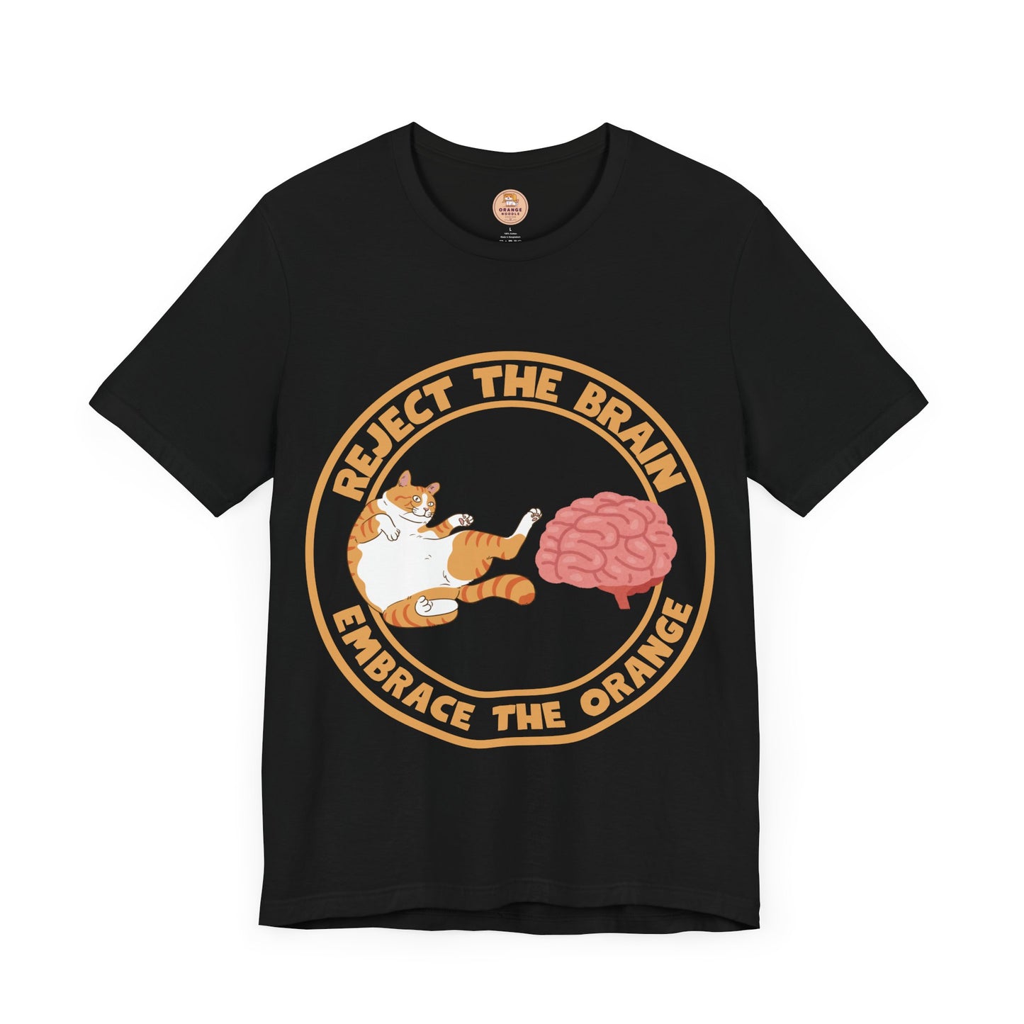 Reject The Brain, Embrace The Orange Unisex T-Shirt