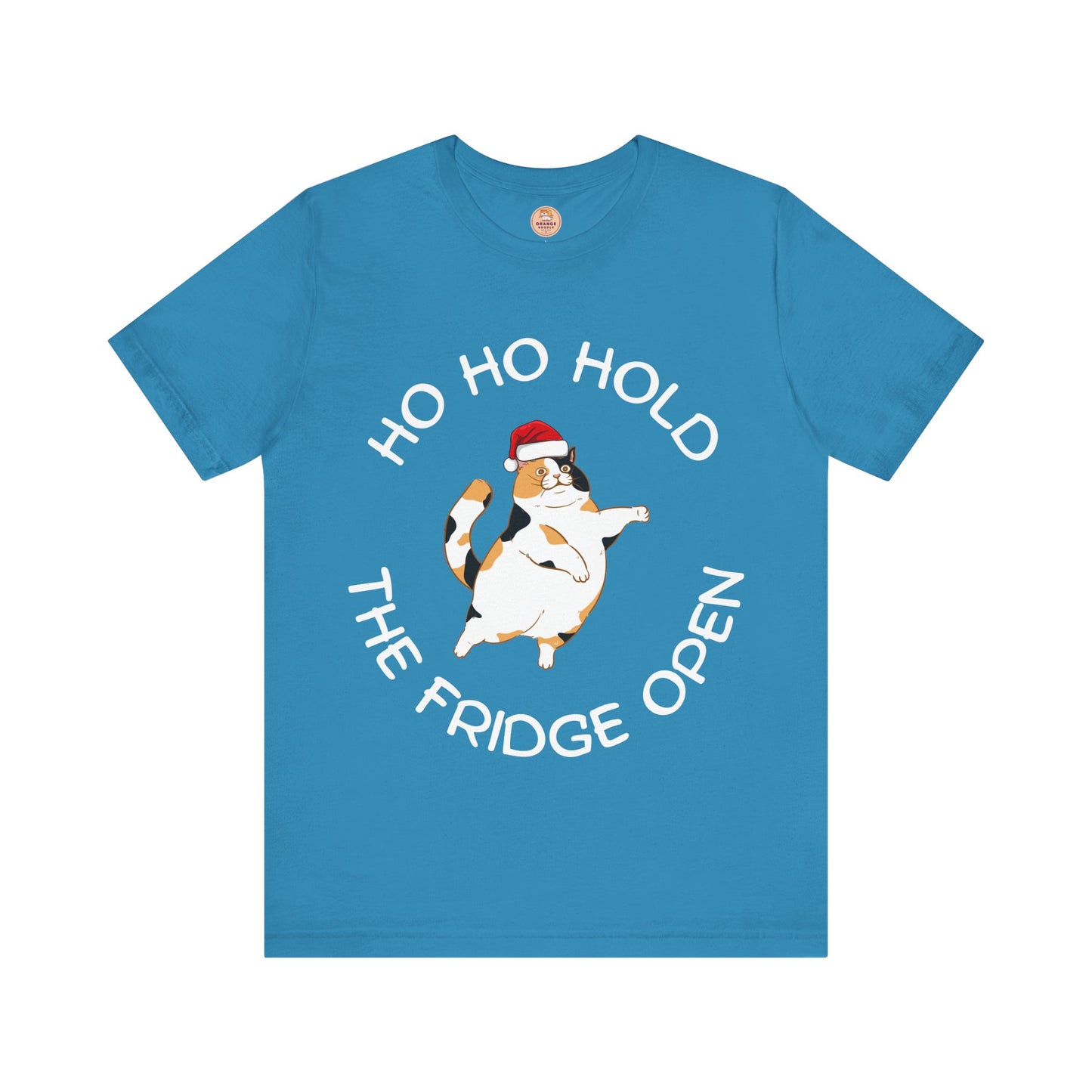 Ho Ho Hold The Fridge Open - Unisex Christmas T-Shirt