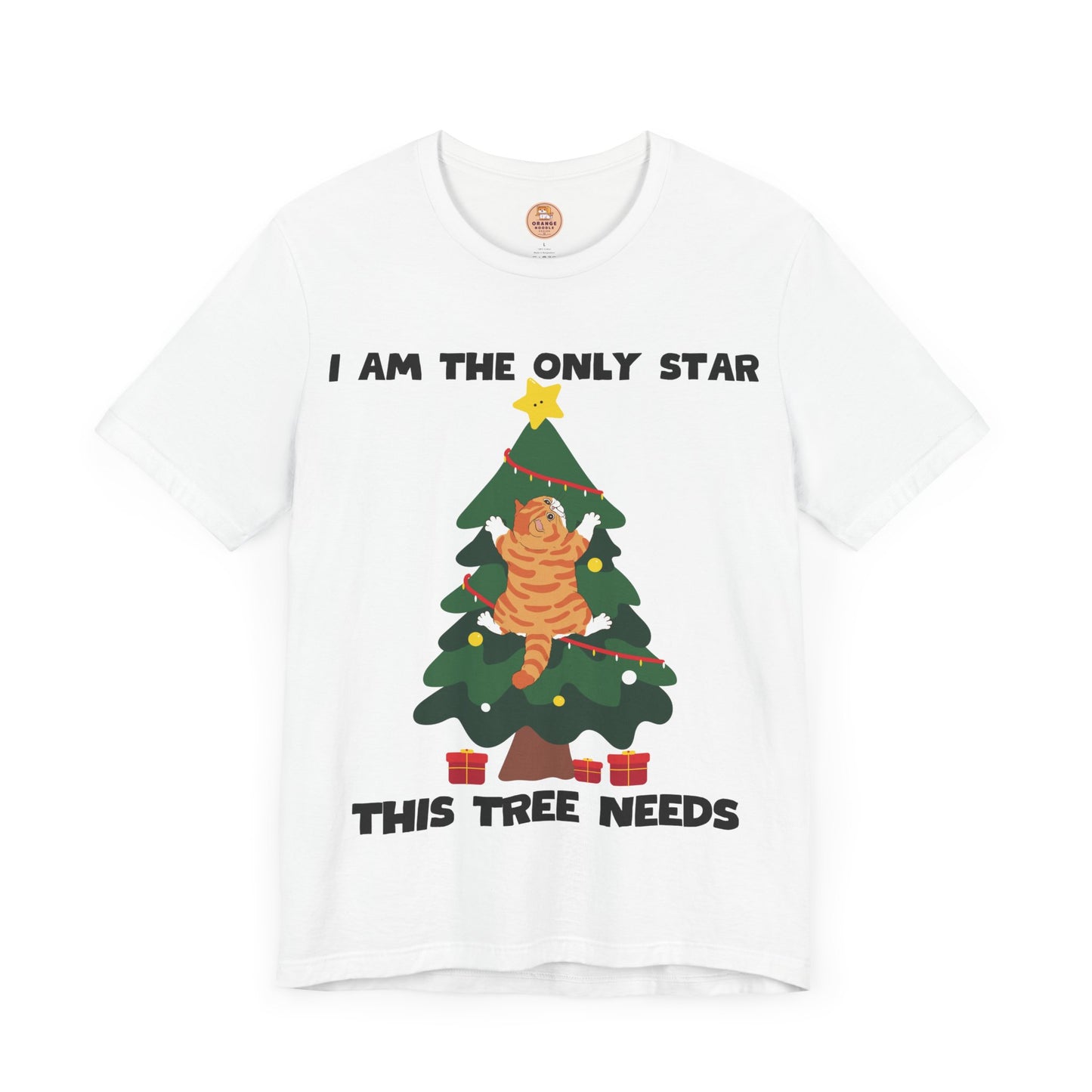 I Am The Only Star This Tree Needs - Unisex T-Shirt